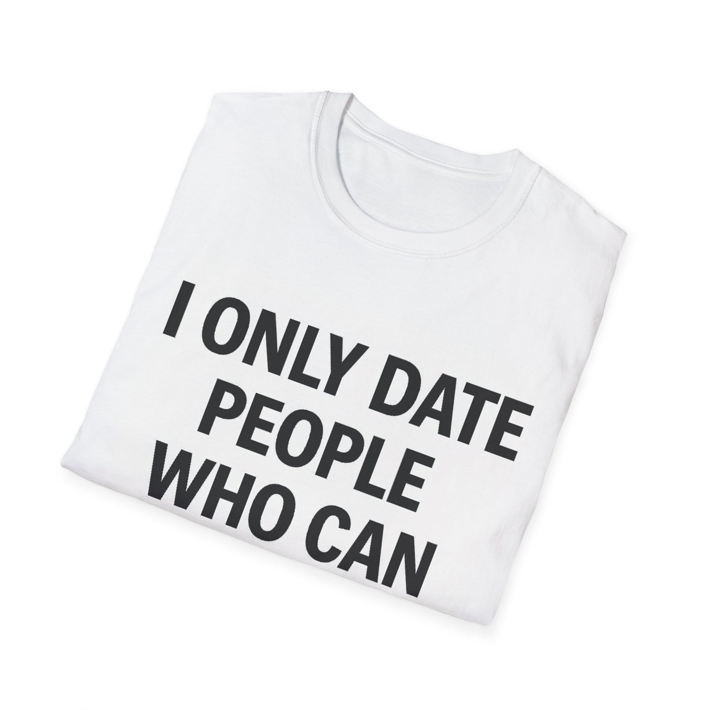 I Only Date People Who Can Explain Gas Fees | Unisex Softstyle T-Shirt