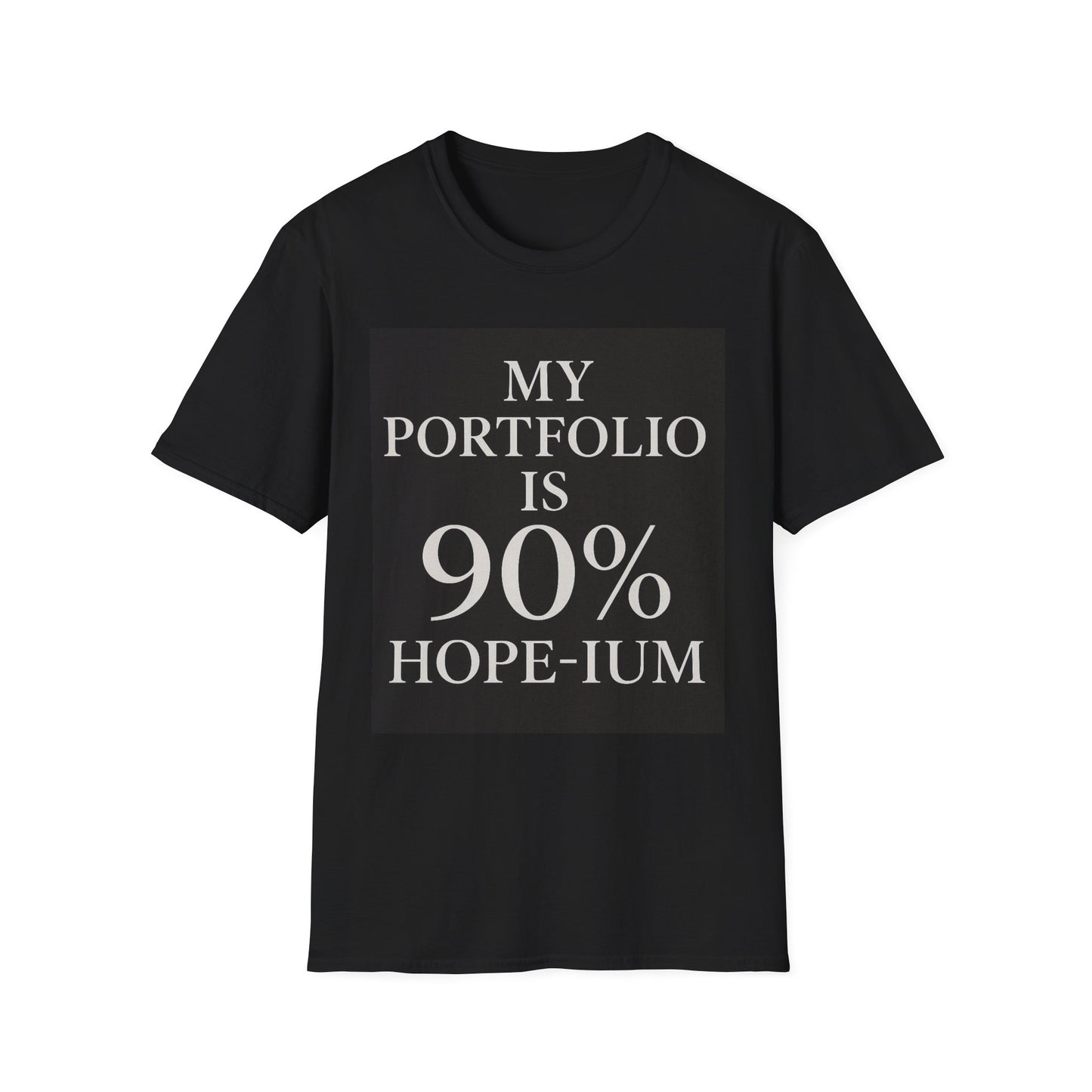 My Portfolio is 90% Hope-ium | Unisex Softstyle T-Shirt