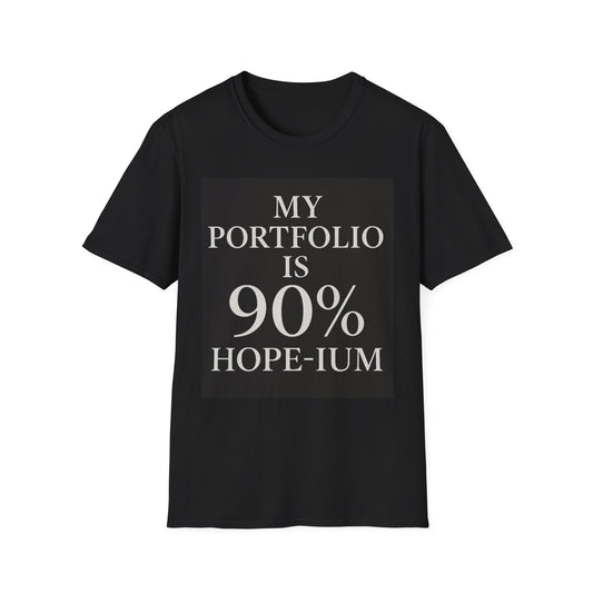 My Portfolio is 90% Hope-ium | Unisex Softstyle T-Shirt
